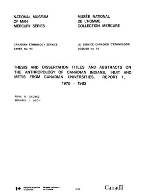 cover image of Thesis and Dissertation Titles and Abstracts on the Anthropology of Canadian Indians, Inuit and Metis From Canadian Universities